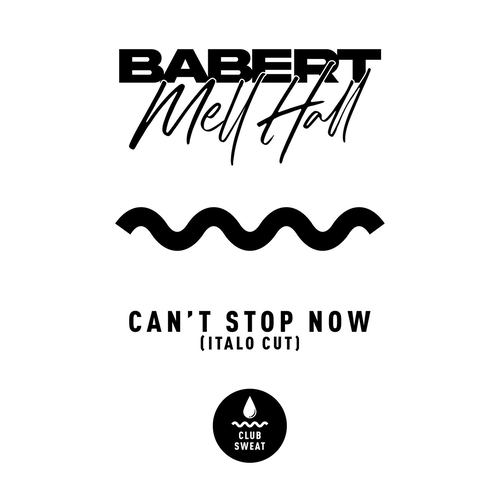 Babert, Mell Hall - Can't Stop Now (Italo Extended Cut) [CLUBSWE430]